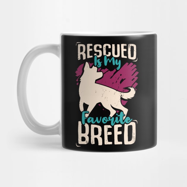 Rescued Is My Favorite Breed by Dolde08